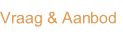 Vraag & Aanbod.