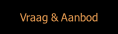 Vraag & Aanbod.