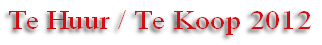 Te Huur / Te Koop 2012