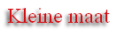 Kleine maat